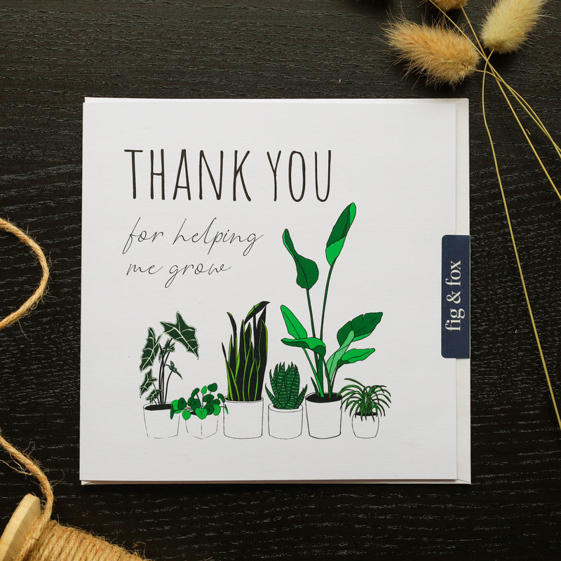 Thank You For Helping Me Grow Houseplant Card