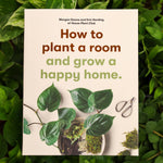 How to Plant a Room and Grown a Happy Home