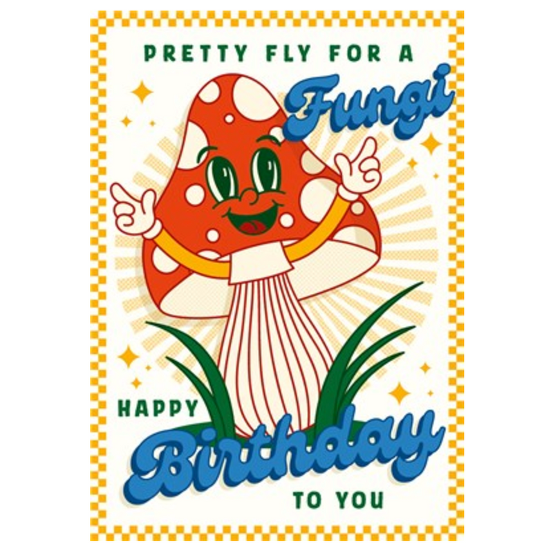 Pretty Fly For A Fungi Birthday Card