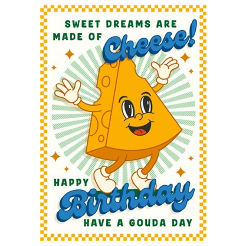 Sweet Dreams Are Made Of Cheese Birthday Card